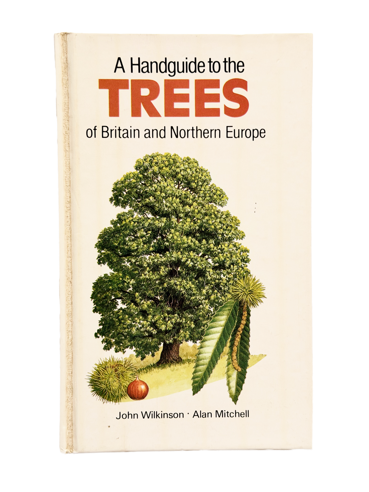 A HANDGUIDE TO THE TREES OF BRITAIN AND NORTHERN EUROPE