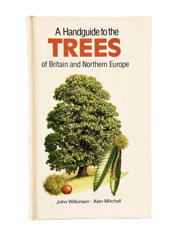 A HANDGUIDE TO THE TREES OF BRITAIN AND NORTHERN EUROPE